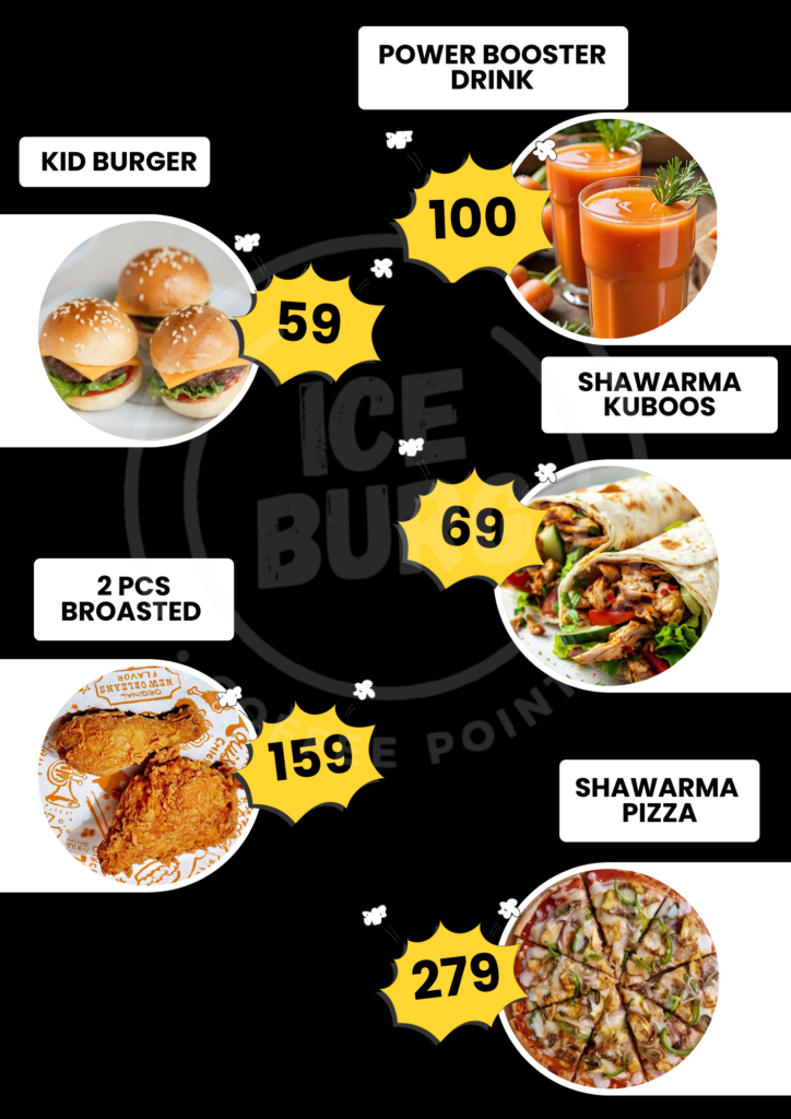 kid burger, shawarma kuboos ,shawarma pizza, power booster drink, 2 pcs broasted